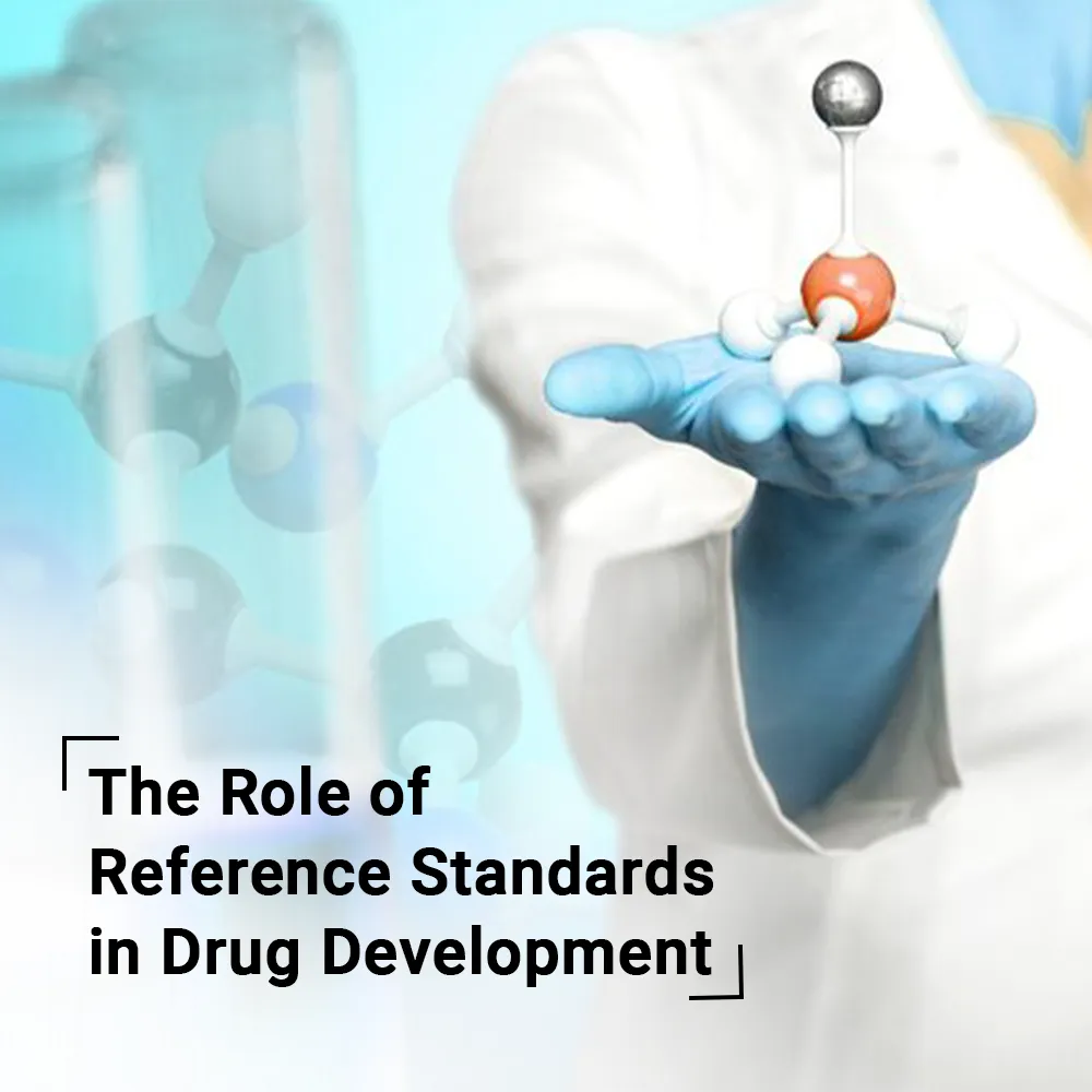 The Role of Reference Standards in Drug Development USP, EP, BP-certified pharmaceutical reference standards